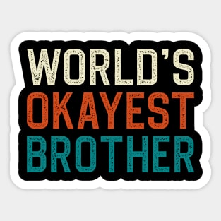 World's okayest brother Sticker